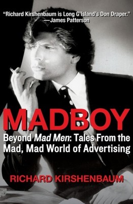 Kirshenbaum - Madboy   Beyond Mad Men  Tales from the Mad Mad World o - X555z