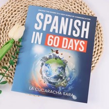 Spanish in 60 Days – Learn Common Slang, Phrases & Conversation Starters