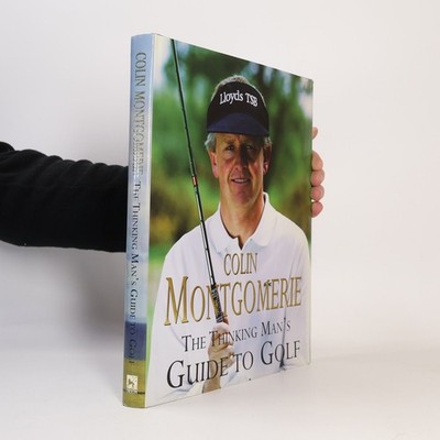 The Thinking Man's Guide to Golf  |  Colin Montgomerie