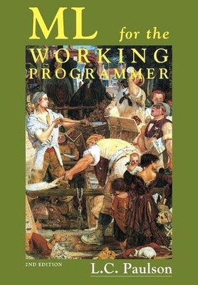 ML for the Working Programmer by Larry C. Paulson (English) Paperback Book