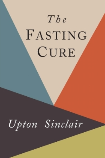 Upton Sinclair The Fasting Cure (Paperback) 9781684222162 | eBay