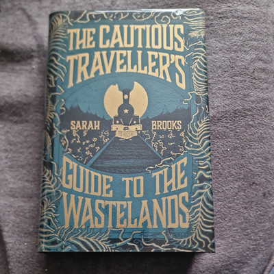 The Cautious Traveller's Guide to The Wastelands Sarah Brooks GOLDSBORO SIGNED