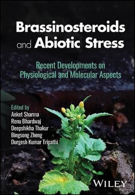Brassinosteroids and Abiotic Stress: Recent Developments on Physiological and Mo
