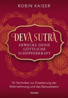 Deva Sutra. Erwecke deine göttliche Schöpferkraft | Robin Kaiser | deutsch