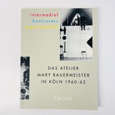Das Atelier Mary Bauermeister in Köln 1960-62 intermedial kontrovers experimente