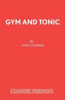 John Godber | Gym And Tonic | Taschenbuch | Englisch (2016) | Samuel French Ltd