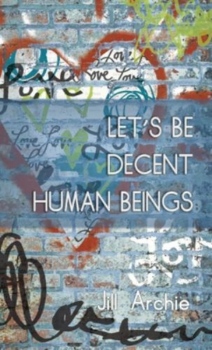 Let's Be Decent Human Beings, Brand New, Free shipping in the US
