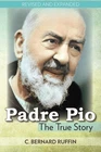 Padre Pio: The True Story