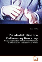 Presidentialization Of A Parliamentary Democracy Sacha De Wijs