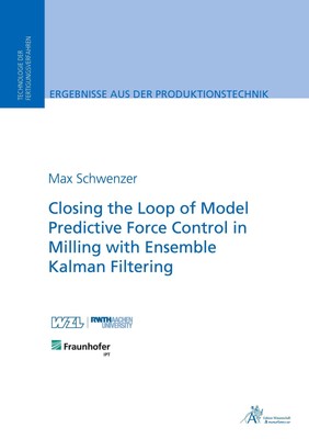 Max Schwenzer | Closing the Loop of Model Predictive Force Control in Milling...
