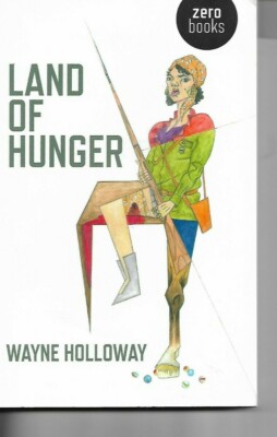 Land of Hunger - A collection of short stories - Wayne Holloway P/B Zero 2015
