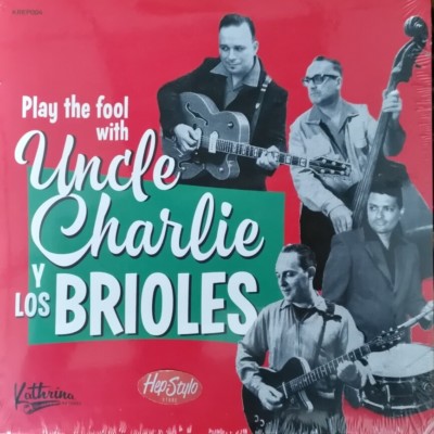 45rpm   UNCLE CHARLIE Y LOS BRIOLES   ''Play The Fool With''