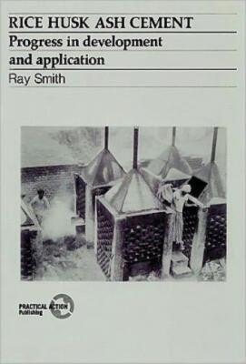 Rice Husk Ash Cement: Progress In Development And Application