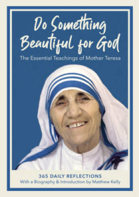 Do Something Beautiful for God: The Essential Teachings of Mother Te - VERY GOOD