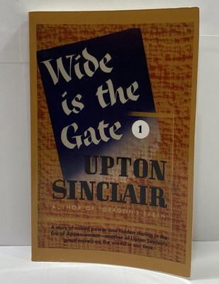 Wide Is the Gate 1 by Upton Sinclair (World's End/Lanny Budd ser) 2001 Paperback