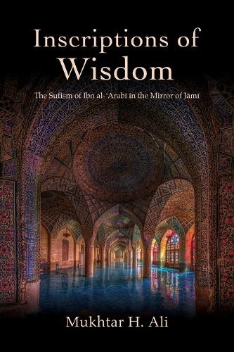 Inscriptions of Wisdom by Mukhtar H. Ali - 9798855803648