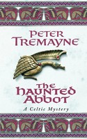 The Haunted Abbot (Sister Fidelma Mysteries Book 12) | Peter Tremayne | Englisch