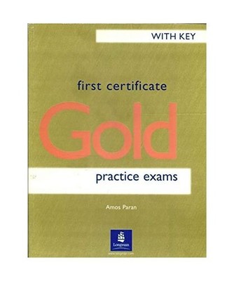 First Certificate Gold Practice Exams with Key