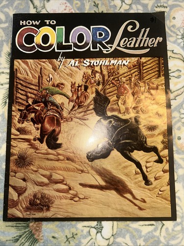 Vintage How To Color Leather by Al Stohlman Craftool Co Leather Crafting Book