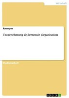 Unternehmung Als Lernende Organisation Anonymous