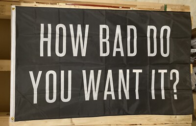 Motivation Flag FREE SHIP How Bad Do You Want It Mental Strength USA Sign 3x5 