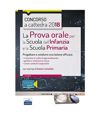 La prova orale per la scuola infanzia e e la scuola primaria. Progettare e condu