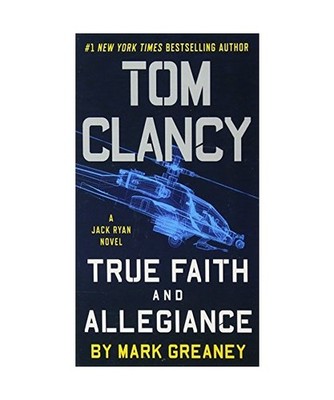 Tom Clancy's True Faith and Allegiance: A Jack Ryan Novel: A Jack Ryan Novel, Ma