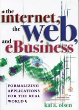 The Internet, The Web, and eBusiness: Formalizing Applications for the Real Worl