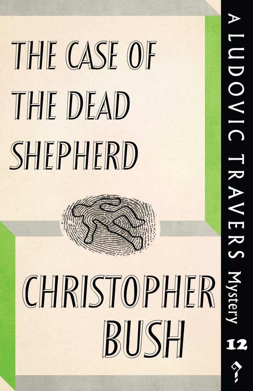 The Case of the Dead Shepherd Christopher Bush Ludovic Travers Paperback