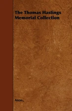Anon., The Thomas Hastings Memorial Collection (UK IMPORT) Book NEW