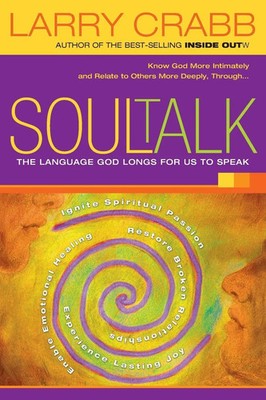 The Soul Talk The Language God Longs for Us to Speak Larry Crabb Taschenbuch