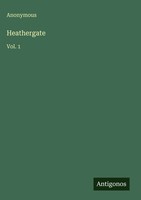 Anonymous | Heathergate | Buch | Englisch (2025) | Vol. 1 | Antigonos Verlag