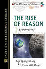 The Rise of Reason: 1700-1799 by Ray Spangenburg, Diane Moser (Hardback, 2004)