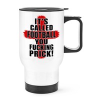 It's Called Football You F*Cking Prick Travel Mug Becher Weiß 14Oz Edelstahl