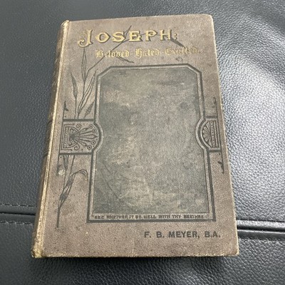 Joseph beloved hated exalted by F.B. Meyer, B.A. - Inscribed 1896 HB Book