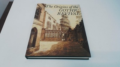 			The Origins of the Gothic Revival, Mccarthy, Yale University Pres		