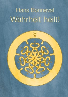 Wahrheit heilt! Hans Bonneval