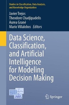 Data Science, Classification, and Artificial Intelligence for Modeling Decision 