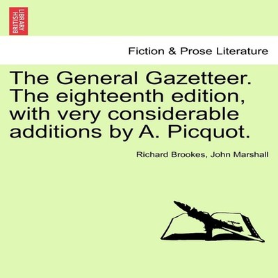 The General Gazetteer. The eighteenth edition with very considera