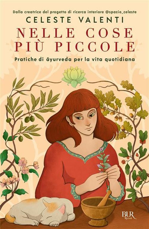 Libri Valenti Celeste - Nelle Cose Piu Piccole. Pratiche Di Ayurveda Per La Vita