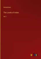 Anonymous | The Lovels Of Arden | Buch | Englisch (2022) | Vol. I | Gebunden