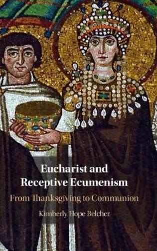 Kimberly Hope Belcher Eucharist and Receptive Ecumenism (Copertina rigida)