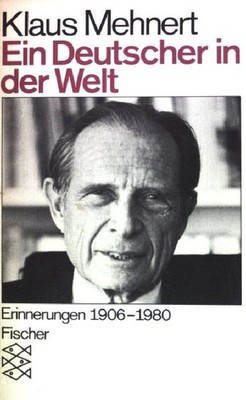 Ein Deutscher in der Welt: Erinnerungen 1906 bis 1980. (Nr. 3478) Mehnert, Klaus