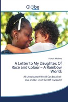 Francis Mbilima | A Letter To My Daughter: Of Race And Colour - A Rainbow World: