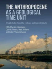The Anthropocene as a Geological Time Unit: A Guide to the Scientific Evidence a