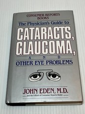 The Physicians Guide to Cataracts, Glaucoma, ...