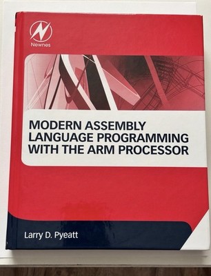 Modern Assembly Language Programming with the ARM Processor by Larry D....