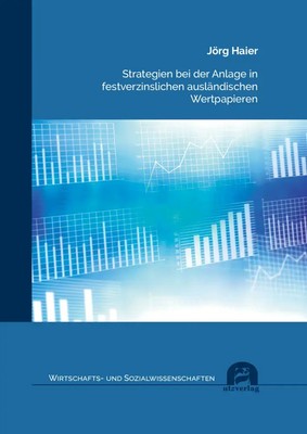Jörg Haier | Strategien bei der Anlage in festverzinslichen ausländischen...