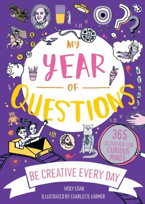 My Year of Questions (Be Creative Every Day) by Egan