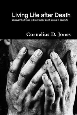 Living Life After Death by Cornelius D. Jones (English) Paperback Book